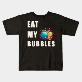 Eat My Bubble Kids T-Shirt